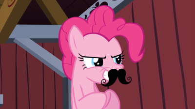 Now I can't stop thinking of Pinkie with a mustache. Hehe.